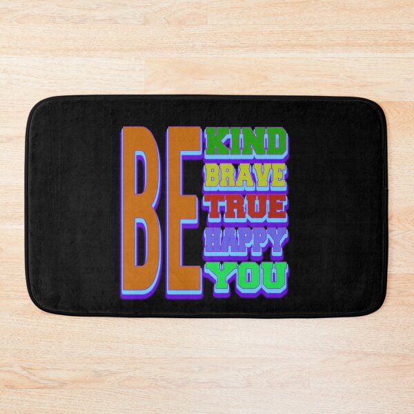 Item preview, be kind be brave be true be happy be you designed and sold by bahdsgraphic.