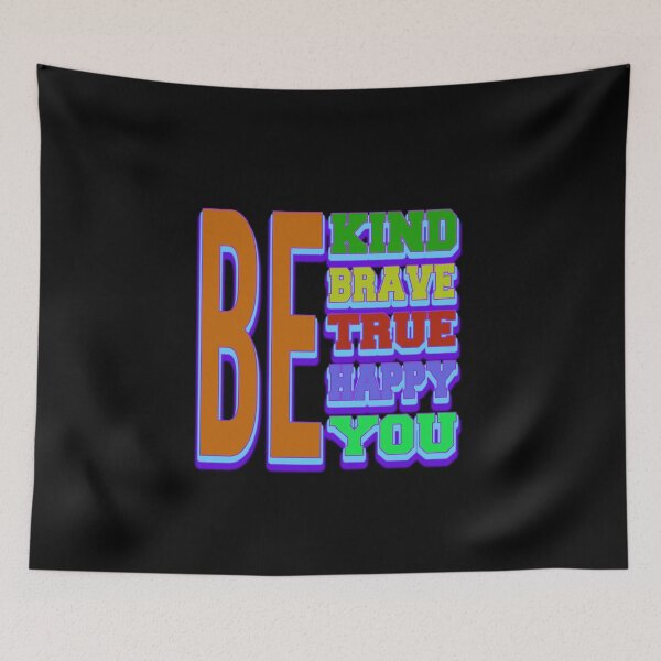 Item preview, be kind be brave be true be happy be you designed and sold by bahdsgraphic.