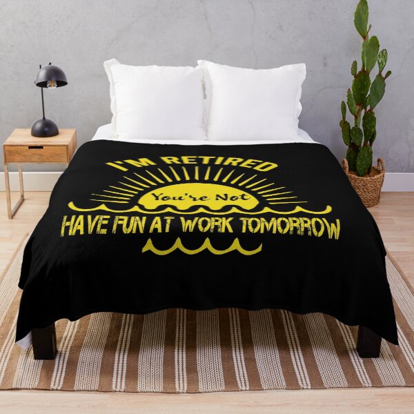 Item preview, I'm Retired You're Not Have Fun At Work Tomorrow Awesome Retirement Quote designed and sold by pedrored369.