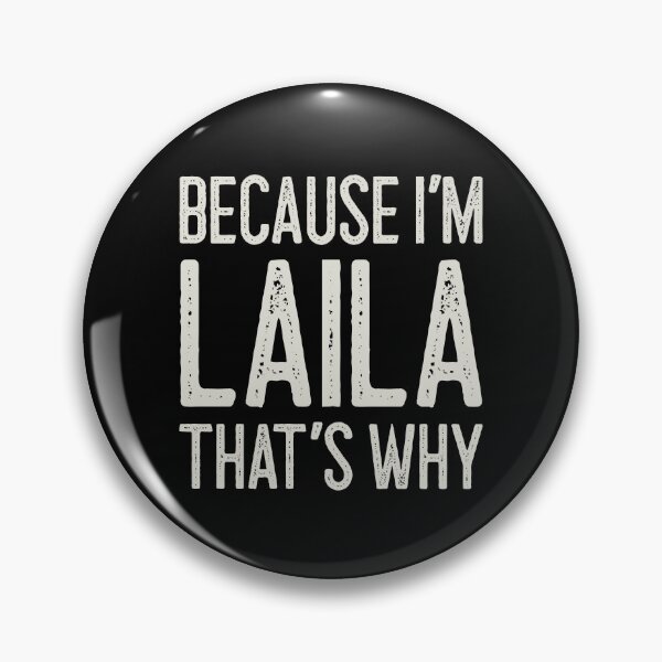 Item preview, Because I’m Laila That’s Why Funny Personalized Name designed and sold by MariosNydras.