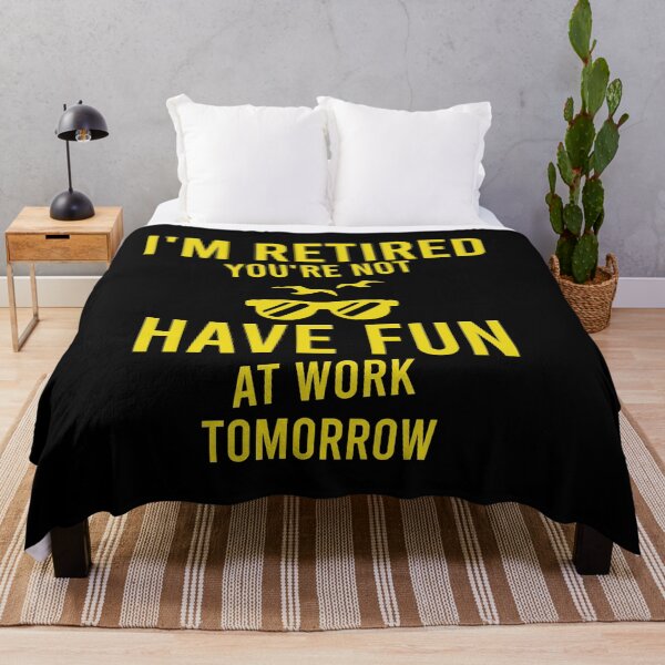 Item preview, I'm Retired You're Not Have Fun At Work Tomorrow Funny Retirement Gift designed and sold by pedrored369.