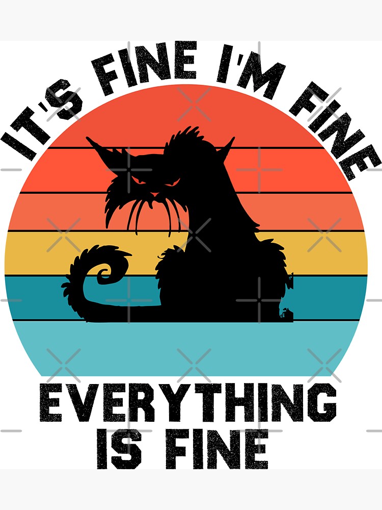 funny-meme-im-fine-its-fine-everything-is-fine-meme-magnet-by