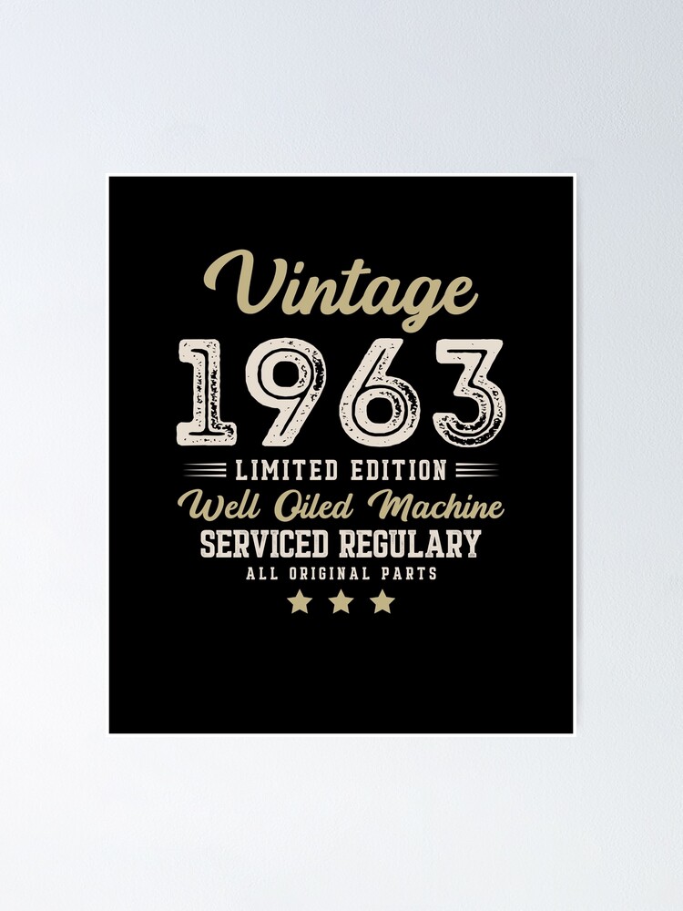 "Vintage 1963 Limited Edition Birthday Gift " Poster By Designedtee1 ...