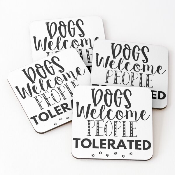 Item preview, Dogs Welcome People Tolerated. Gift for Dog Obsessed People. Funny Dog Lover Design. designed and sold by That Cheeky Tee.