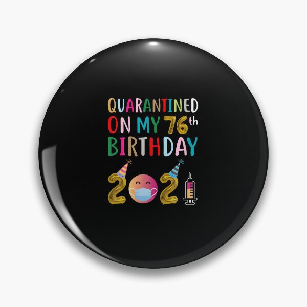 Item preview,  Quarantined on My 76th Birthday 2021  designed and sold by ScottHorwit.