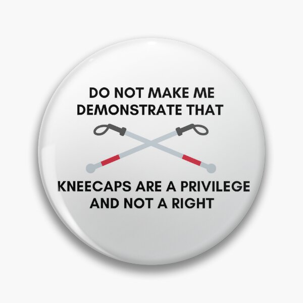 Item preview, White Cane Do Not Make Me Demonstrate That Kneecaps Are A Privilege And Not A Right designed and sold by StrangerThanX.