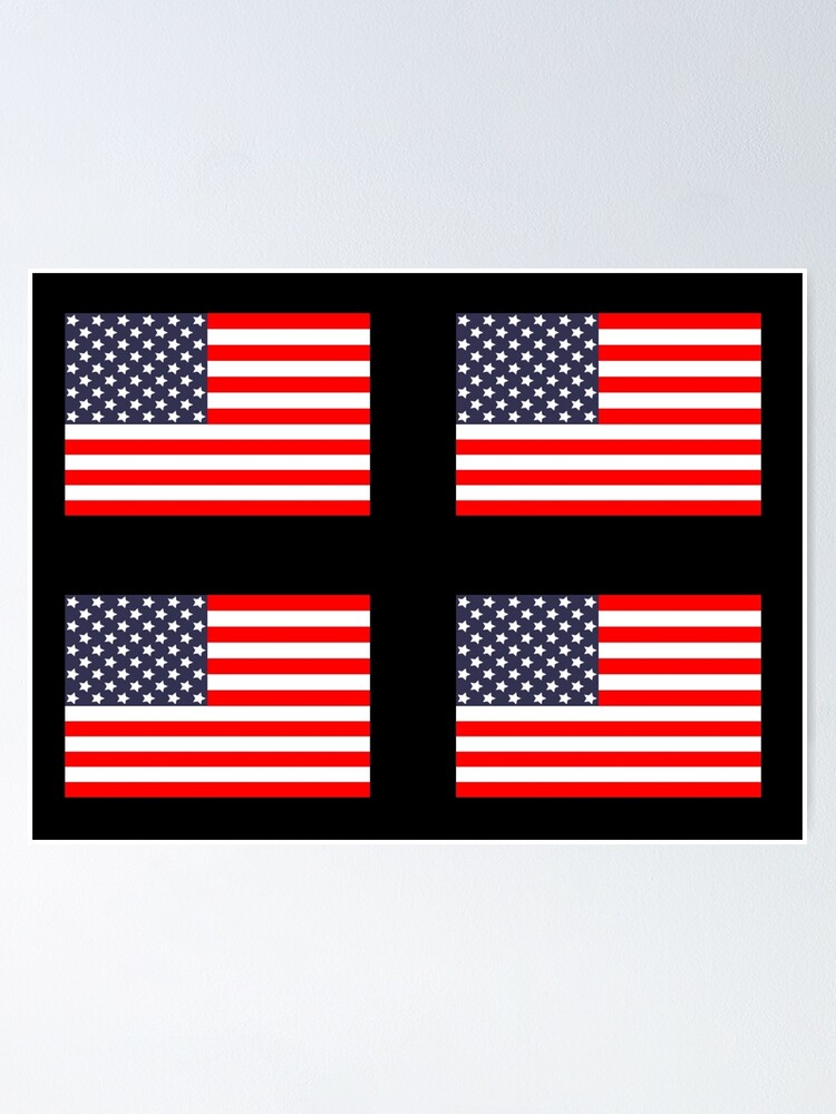 Four 4 American Flags Poster For Sale By Annabelsbelongs Redbubble