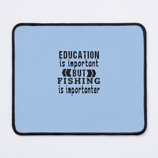 Item preview, Fishing T-shirt funny fishing shirts Education is Important But Fishing is Importanter Sticker designed and sold by VanessaWultschn.