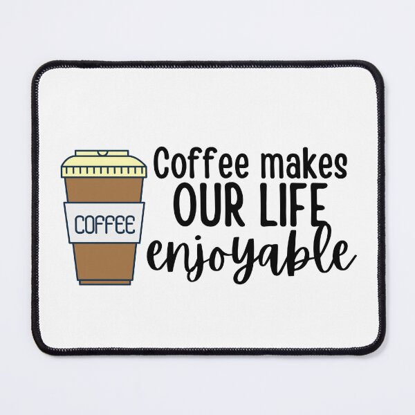 Item preview, Coffee Makes Life Enjoyable designed and sold by theredsharp.