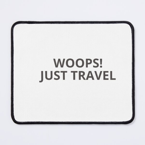 Item preview, Woops Just Travel designed and sold by SiempreViajero.