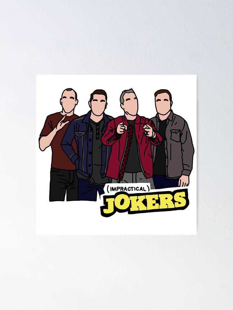 "Impractical Jokers Merch And Stickers" Poster for Sale by EmmasIrony