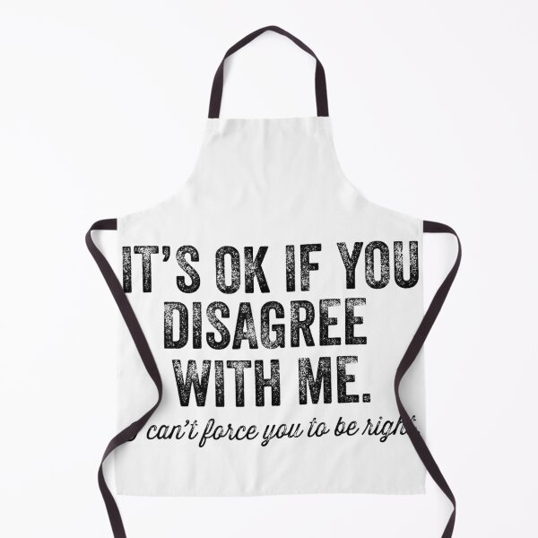Item preview, It's Ok If You Disagree With Me I Can't Force you To Be Right designed and sold by SmithsFamily.