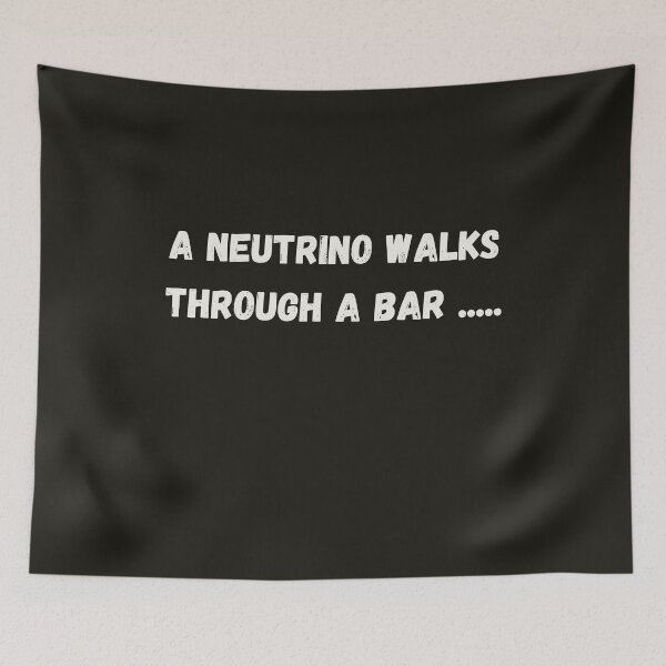 Item preview, A Neutrino Physics Joke designed and sold by HappySchnapper.