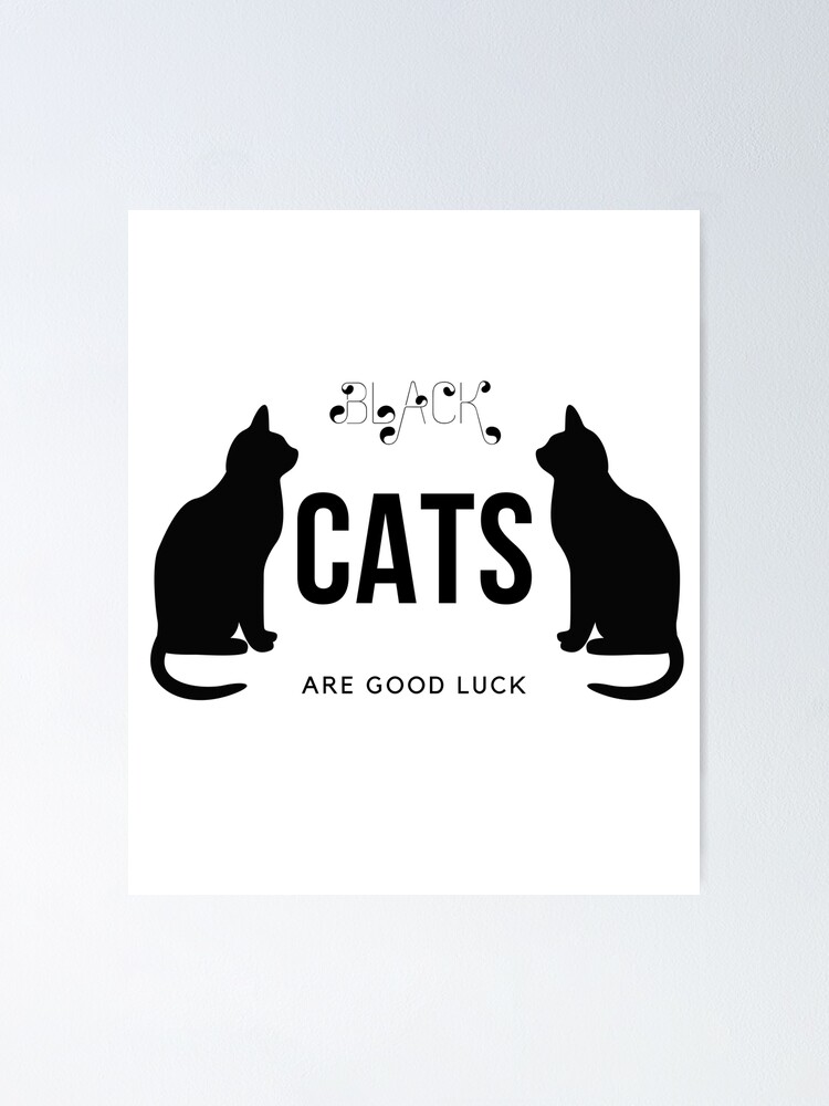 "Black Cats Are Good Luck" Poster for Sale by CabageLand Redbubble