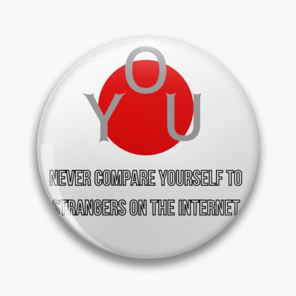 Item preview, You never compare yourself to strangers on the internet  designed and sold by pixxahome.