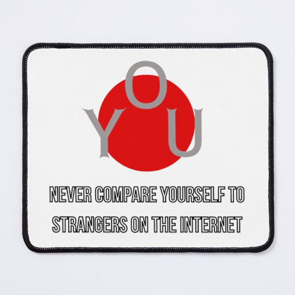 Item preview, You never compare yourself to strangers on the internet designed and sold by pixxahome.