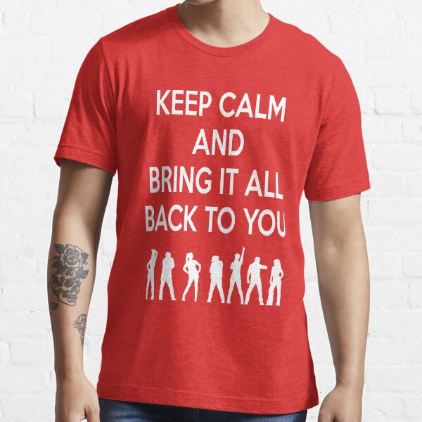 Keep Calm and Bring It All Back To You (S Club 7) Essential T-Shirt