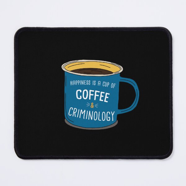 Item preview, Criminology & Coffee is happiness designed and sold by orlumbuspirate.