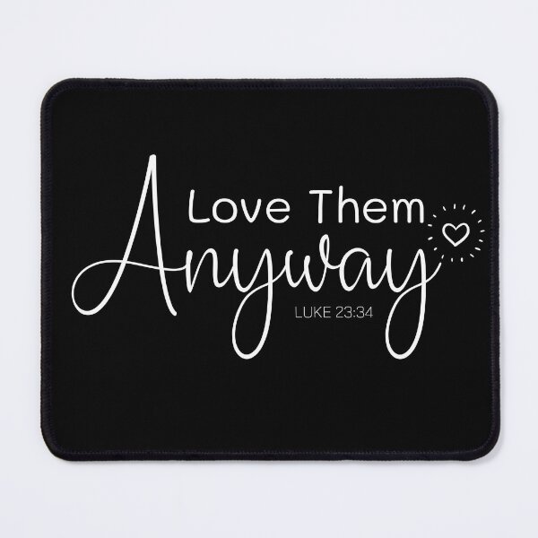 Item preview, Love Them Anyway T-Shirt designed and sold by SuccessSK.