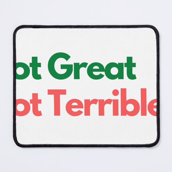 Item preview, Not Great, Not Terrible designed and sold by gotedge.