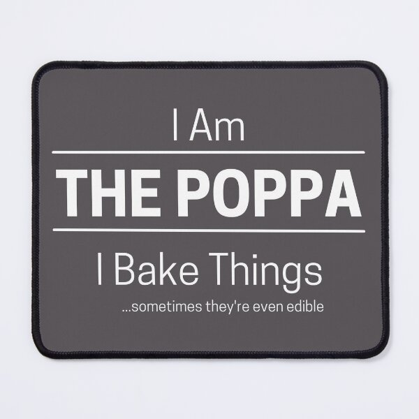 Item preview, Funny Dad Bakes Quote Saying, I Am The Poppa, I Bake Things, White Text designed and sold by hjsmith.