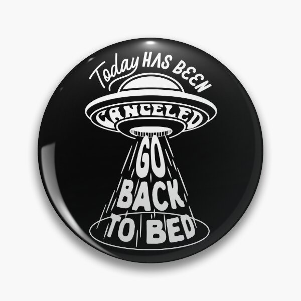 Item preview, Today Has Been Canceled Go Back To Bed, white designed and sold by SKivinta.