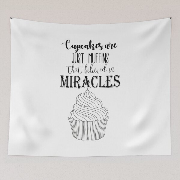 Artikelvorschau, Cupcakes sind nur Muffins, die an Wunder glauben entworfen und verkauft von BaoAnhVFF.