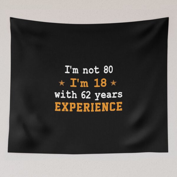 Item preview, present 80th Birthday funny sarcastic Rude Offended saying, i'm not 80 i'm 18 with 62 years experience gift for grandpa grandma designed and sold by joygift369.