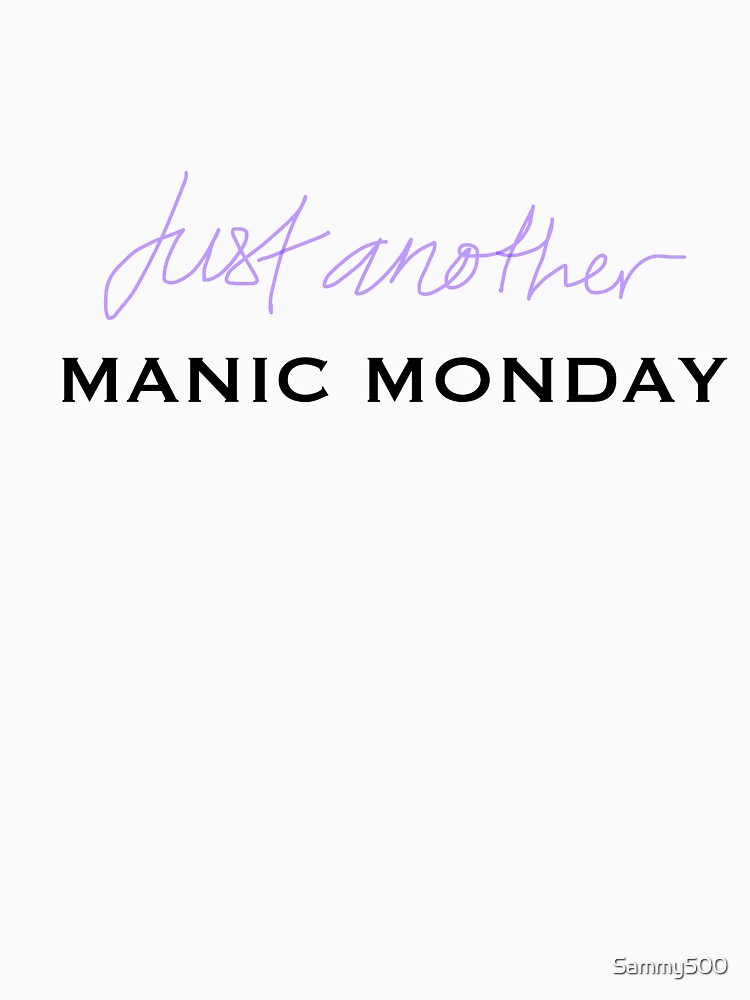 Just Another Manic Monday T Shirt For Sale By Sammy500 Redbubble Bangles T Shirts Manic 8249