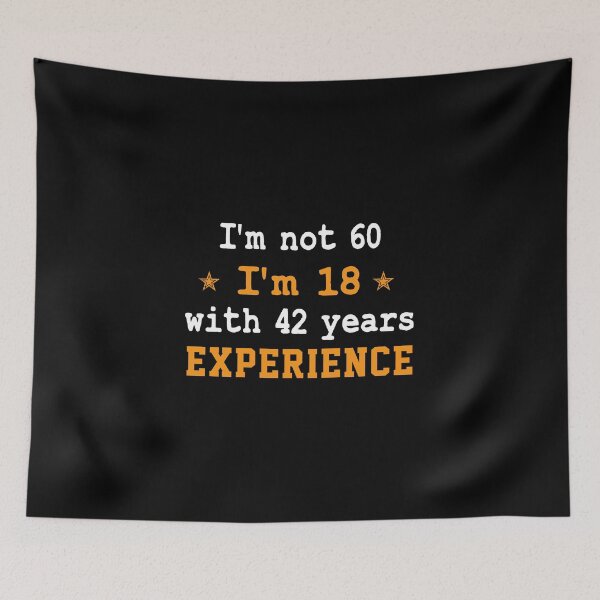 Item preview,  present 60th Birthday funny sarcastic Rude Offended saying, i'm not 60 i'm 18 with 42 years experience gift for grandpa grandma designed and sold by joygift369.