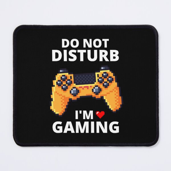 Item preview, Do Not Disturb I'm Gaming designed and sold by HappyBright.