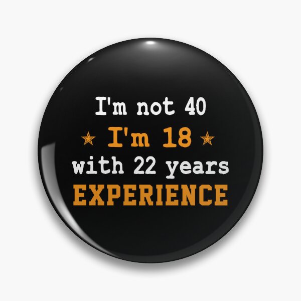 Item preview, present 40th Birthday funny sarcastic Rude Offended saying, i'm not 40 i'm 18 with 22 years experience gift for husband wife boyfriend girlfriend  designed and sold by joygift369.