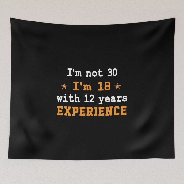 Item preview,  present 30th Birthday funny sarcastic Rude Offended saying, i'm not 30 i'm 18 with 12 years experience gift for husband wife boyfriend girlfriend  designed and sold by joygift369.