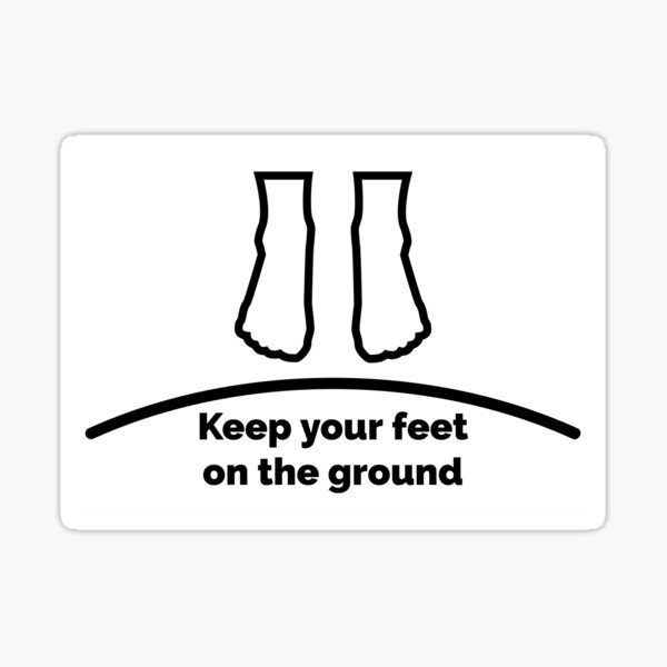 keep-your-feet-on-the-ground-sticker-for-sale-by-kansaiclikker