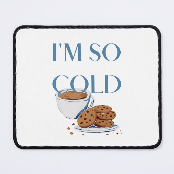 Item preview, I'm So Cold - Hot Chocolate, And Cookies designed and sold by Levated.