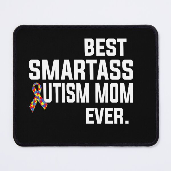 Item preview, Best Smartass Autism Mom Ever designed and sold by LittleDuckk.