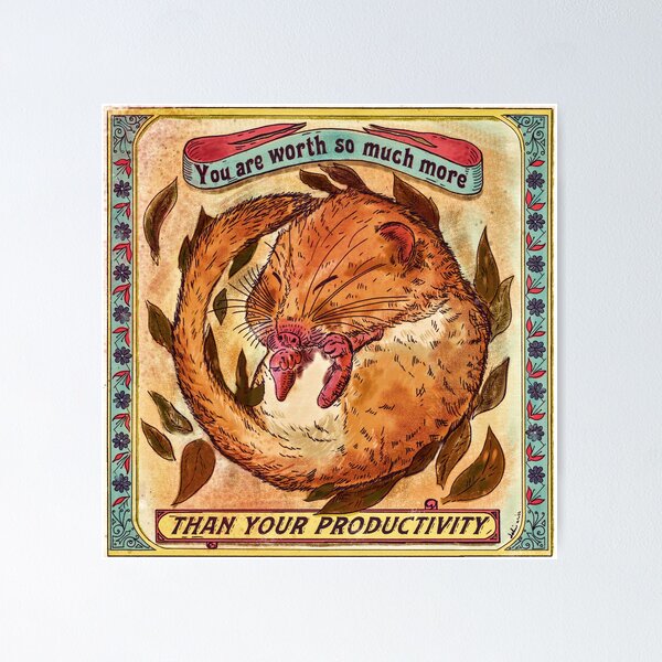 Item preview, You are worth more than your productivity - Antiwork dormouse designed and sold by Loki Propagandart.