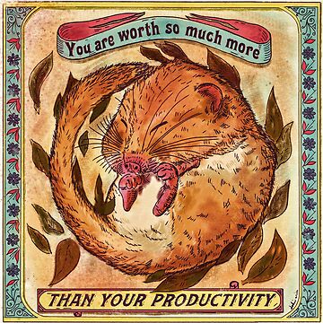 Artwork thumbnail, You are worth more than your productivity - Antiwork dormouse by Loki Propagandart