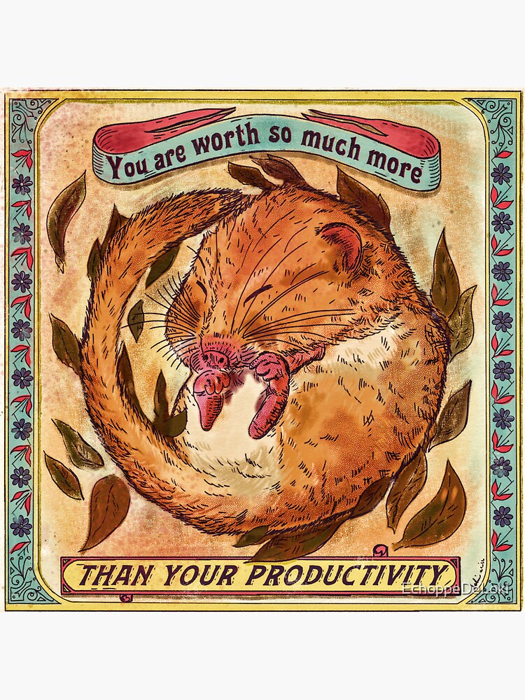 Sticker avec l'œuvre « Tu vaux plus que ta productivité - Loir