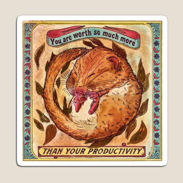 Aperçu de l'œuvre Tu vaux plus que ta productivité - Loir anti travail créée et vendue par Loki Propagandart.