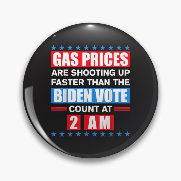 Item preview, Gas Prices Shooting Up Faster Than Biden Vote Count At 2 Am designed and sold by marla8ruby.