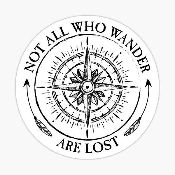 "Not All Who Wander Are Lost Compass Inspiration Quote" Sticker for