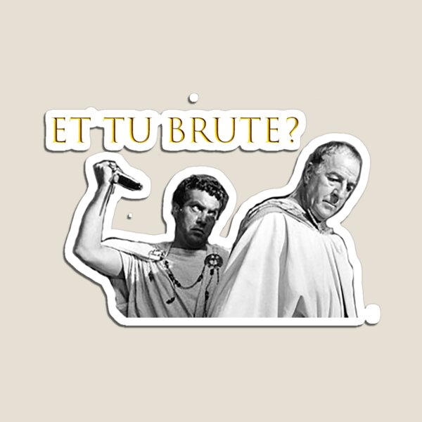 ET TU BRUTE? *** Tote Bag for Sale by FishCzU