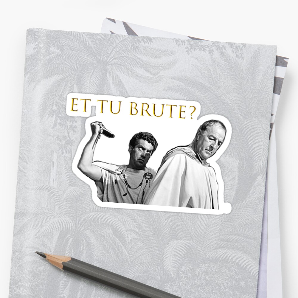 et-tu-brute-stickers-by-fishczu-redbubble