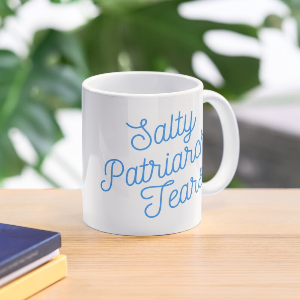 Mugocracy : Salty Patriarchal Tears (Blue) Mug