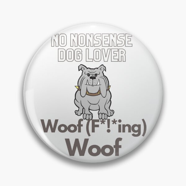 Item preview, No Nonsense Bulldog Dog Lover Woof (F***ing) Woof  designed and sold by NovawayDirect.