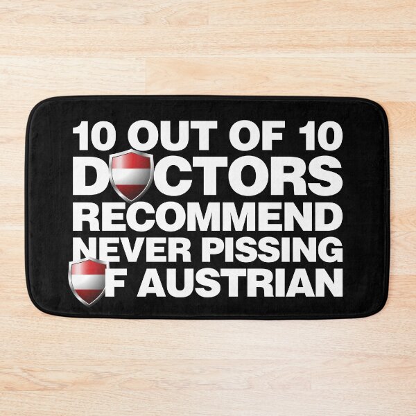 Item preview, 10 out of 10 Doctors recommend never pissing of Austrian designed and sold by elhefe.