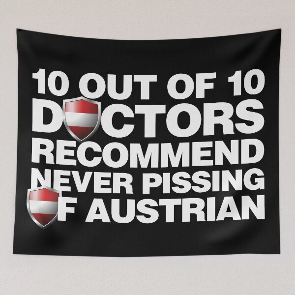 Item preview, 10 out of 10 Doctors recommend never pissing of Austrian designed and sold by elhefe.