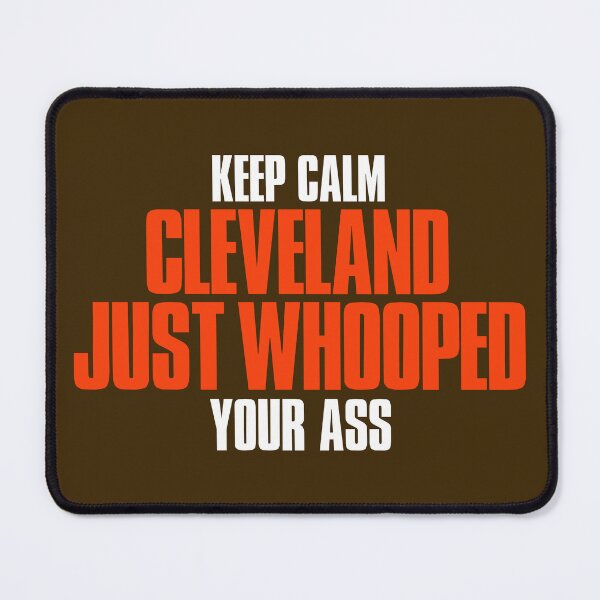 Item preview, Keep Calm Cleveland Just Whooped Your place on Sunday Ohio designed and sold by elhefe.