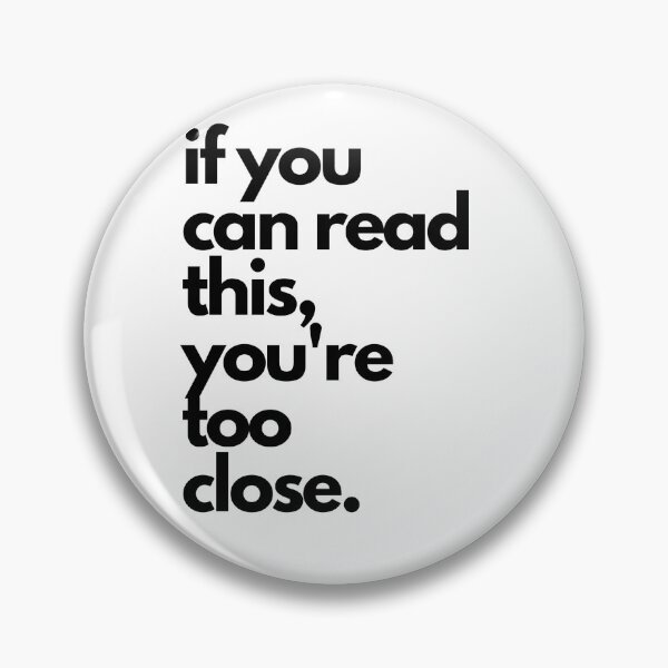 Item preview, If you can read this, you're too close COVID Humour designed and sold by Almond Rae Gagni.